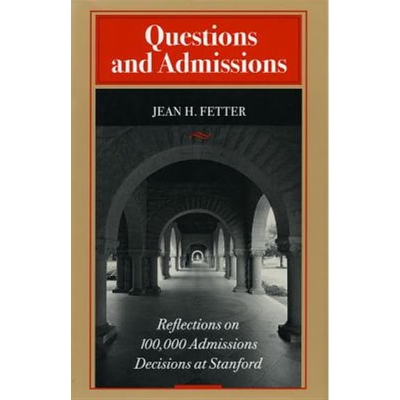 Pre-Owned Questions and Admissions: Reflections on 100,000 Admissions Decisions at Stanford (Hardcover) 0804723982 9780804723985