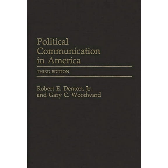 Praeger Political Communication Political Communication in America, (Hardcover)