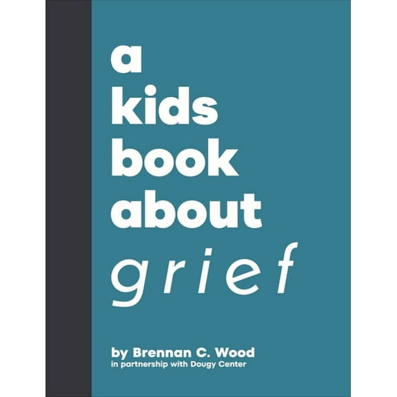 Kids Book A Kids Book about Grief, (Hardcover)