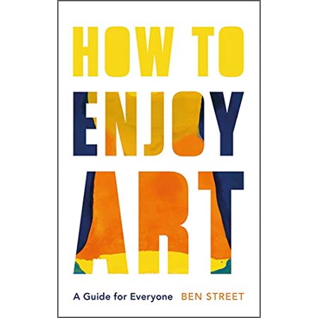 How to Enjoy Art: A Guide for Everyone (Hardcover)