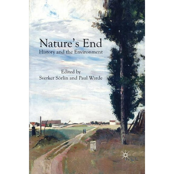 Nature's End: History and the Environment, (Paperback)