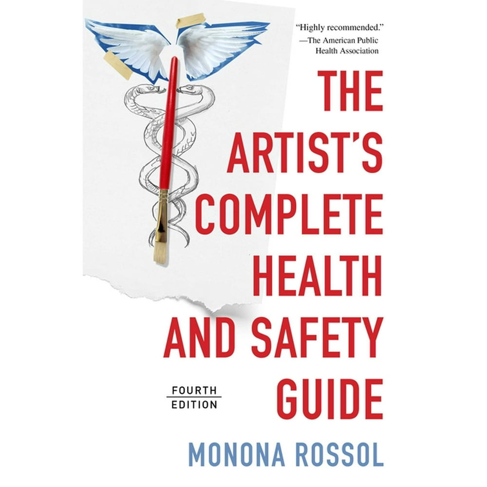 The Artist's Complete Health and Safety Guide (Fourth Edition) (Edition