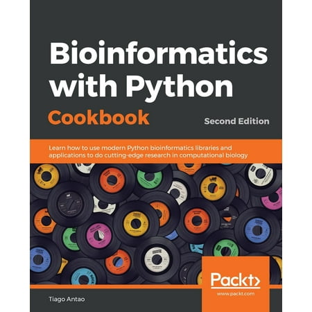 Bioinformatics with Python Cookbook, Second Edition (Best Python Editor For Windows)