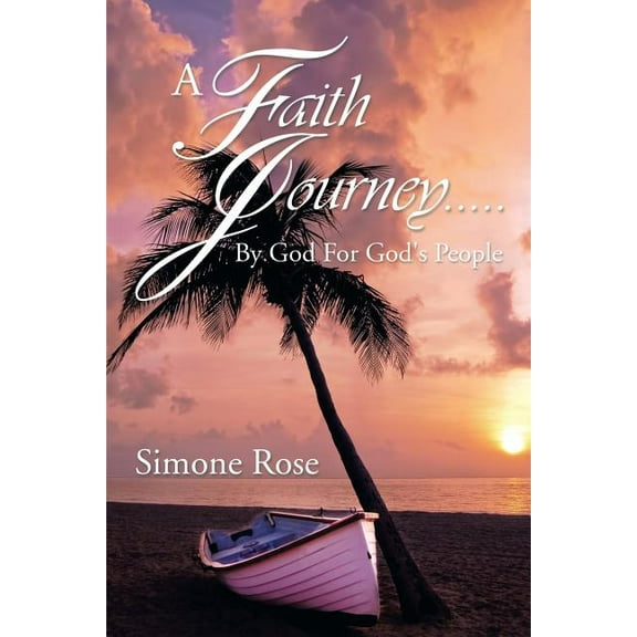 A Faith Journey.....by God for God's People, (Paperback)