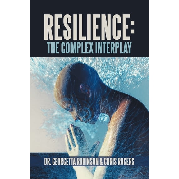 Resilience: The Complex Interplay, (Paperback)