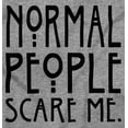 thumbnail image 2 of Normal People Scare Me Tales Horror Plus Size Crewneck Graphic Tee Shirt Brisco Brands 2X, 2 of 5