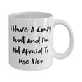 thumbnail image 2 of Best Aunt 15oz Mug, I Have A Crazy Aunt And I'm Not Afraid To Use Her, Present For, Gag From Niece, 2 of 2