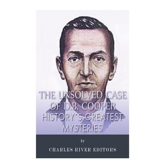 Pre-Owned History's Greatest Mysteries : The Unsolved Case of D.b. Cooper.