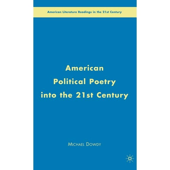 American Literature Readings in the 21st American Political Poetry in the 21st Century, (Hardcover)
