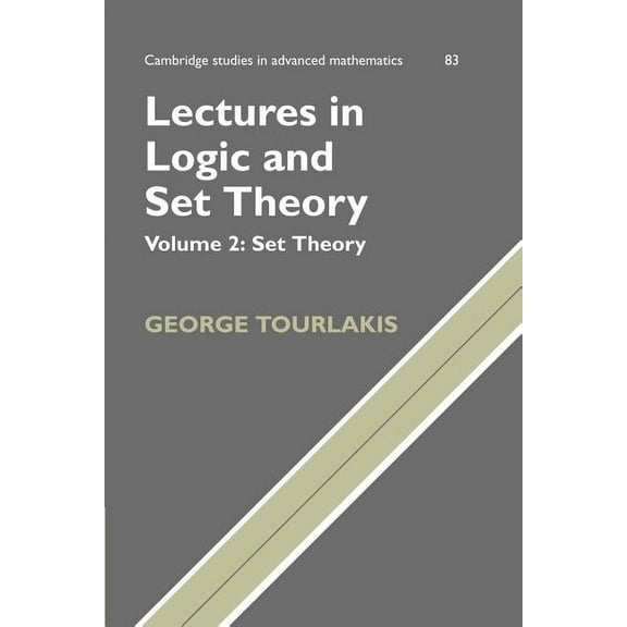 Cambridge Studies in Advanced Mathematic Lectures in Logic and Set Theory, Volume 2: Set Theory, Book 83, (Paperback)
