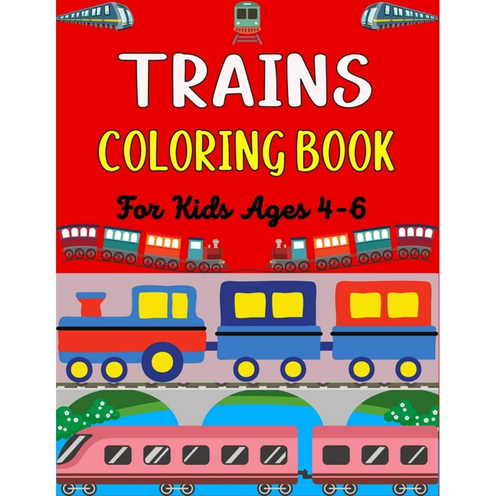 TRAINS COLORING BOOK For Kids Ages 46 Big Coloring Book for Kids Who
