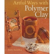 Artful Ways with Polymer Clay, Used [Paperback]