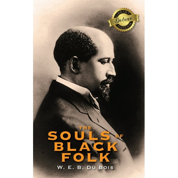 The Souls of Black Folk (Deluxe Library Edition) (Hardcover)