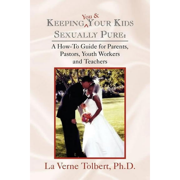 Keeping You & Your Kids Sexually Pure (Paperback)