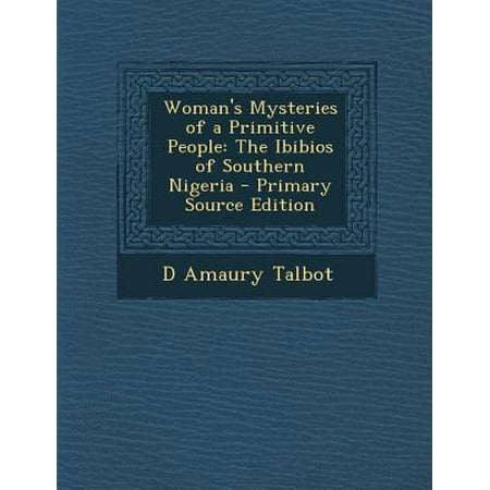 Woman S Mysteries Of A Primitive People The Ibibios Of