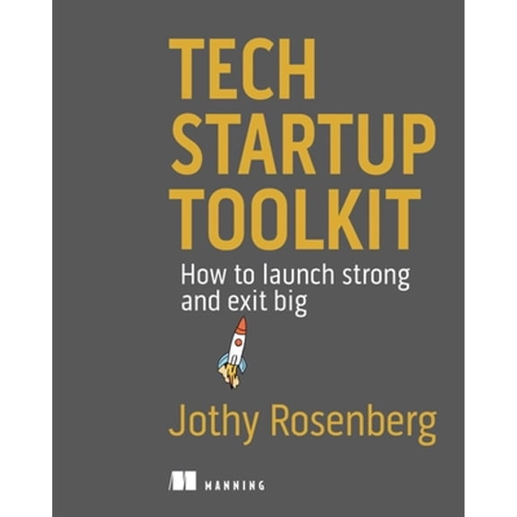 Pre-Owned Tech Startup Toolkit: How to Launch Strong and Exit Big, (Paperback)