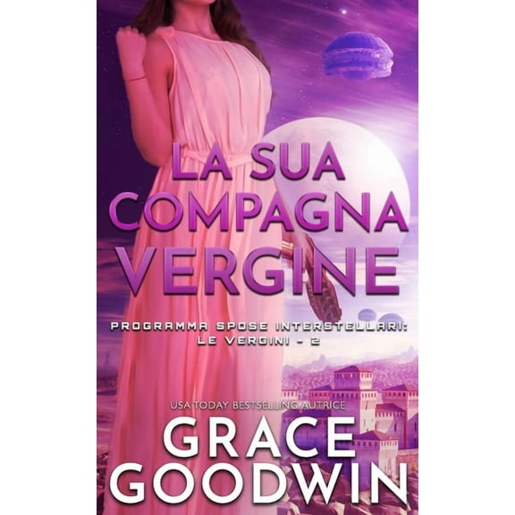 Programma Spose Interstellari- Le Vergin La sua compagna vergine, Book 2, (Paperback)