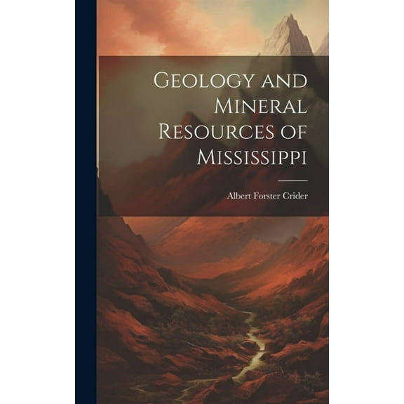 Geology and Mineral Resources of Mississippi (Hardcover)