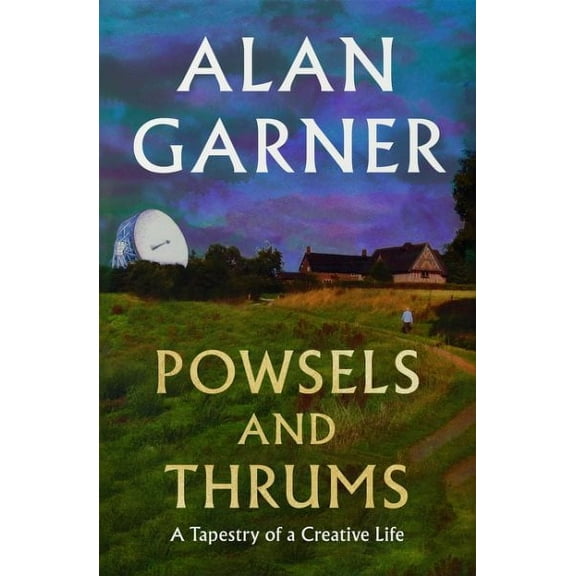 Alan Garner Powsels and Thrums (Hardcover)