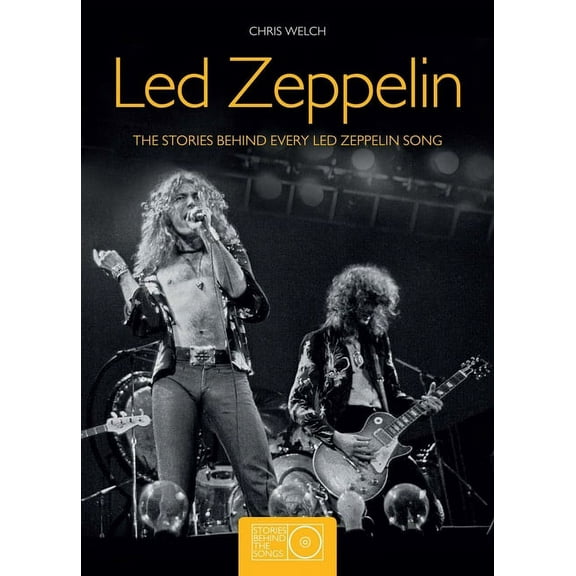 Pre-Owned Led Zeppelin: The Stories Behind Every Led Zeppelin Song (Paperback) by Chris Welch