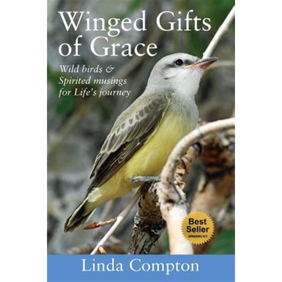 Pre-Owned Winged Gifts of Grace: Some Wild Birds & Spirited Musings for Life's Journey (Paperback)