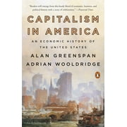 ALAN GREENSPAN; ADRIAN WOOLDRIDGE Capitalism in America : An Economic History of the United States (Paperback)