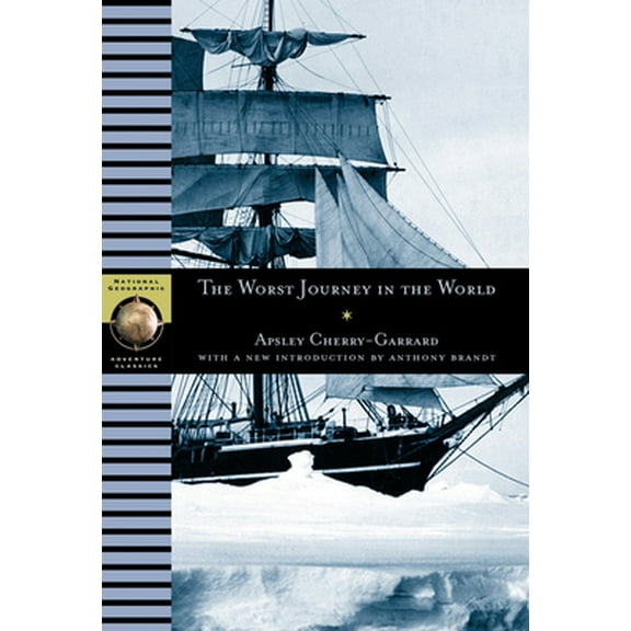Pre-Owned The Worst Journey in the World (NG Adventure Classics) (Paperback) 079226634X 9780792266341
