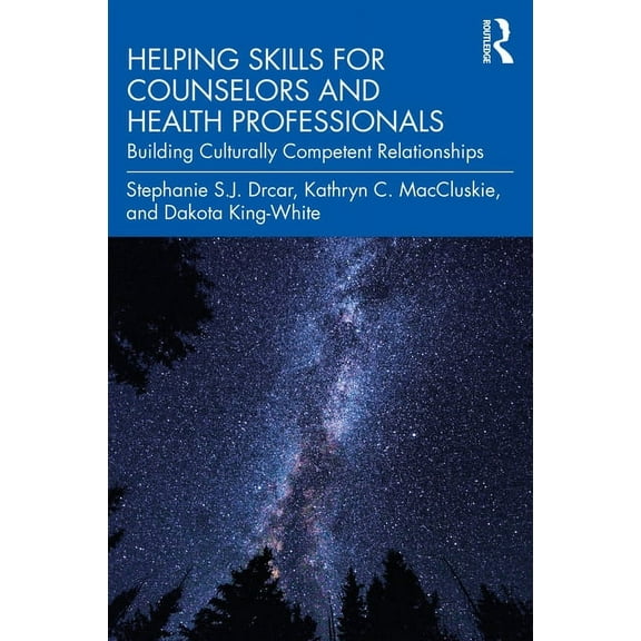 Helping Skills for Counselors and Health Professionals: Building Culturally Competent Relationships, (Paperback)