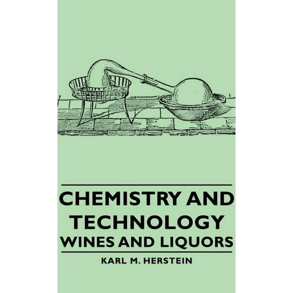 Chemistry and Technology : Wines and Liquors