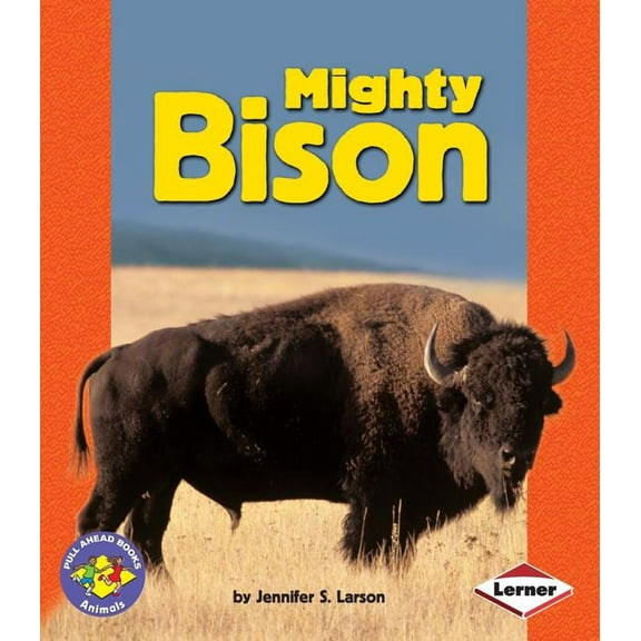 Pull Ahead Books -- Animals: Mighty Bison (Paperback)