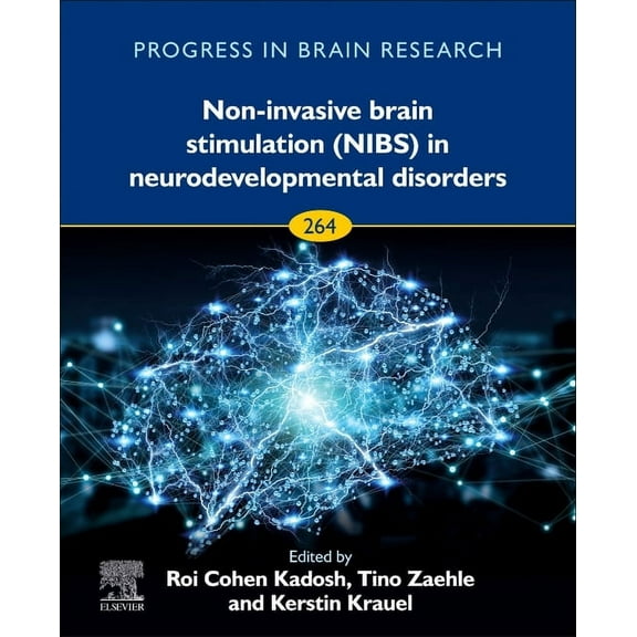 Progress in Brain Research Non-Invasive Brain Stimulation (Nibs) in Neurodevelopmental Disorders: Volume 264, Book 264, (Hardcover)