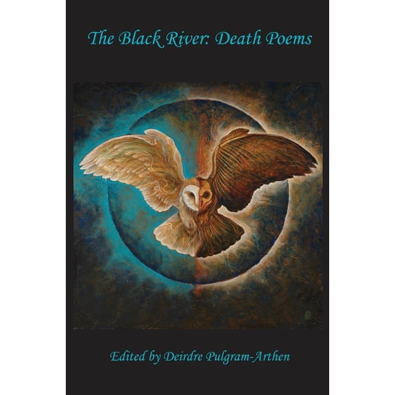 The Black River: Death Poems, (Paperback)