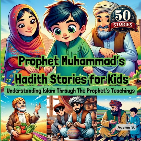 Growing Up Muslim - Islamic Teachings fo Prophet Muhammad's Hadith Stories for Kids: Understanding Islam Through The Prophet's Teachings, Book 4, (Paperback)