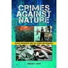 Crimes Against Nature: Illegal Industries and the Global Environment (Hardcover)
