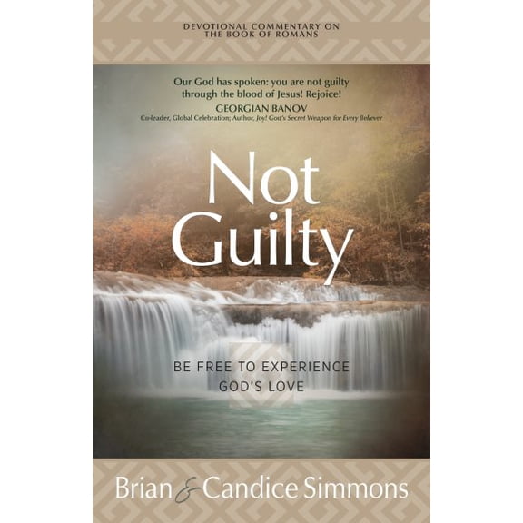 Pre-Owned Not Guilty: Be Free to Experience God's Love (Paperback) 1424564697 9781424564699