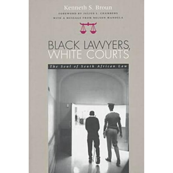 Pre-Owned Black Lawyers, White Courts: The Soul of South African Law (Paperback 9780821412862) by Kenneth S Broun