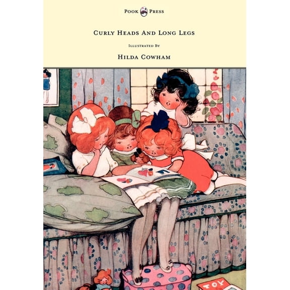 Curly Heads and Long Legs - Illustrated by Hilda Cowham, (Hardcover)