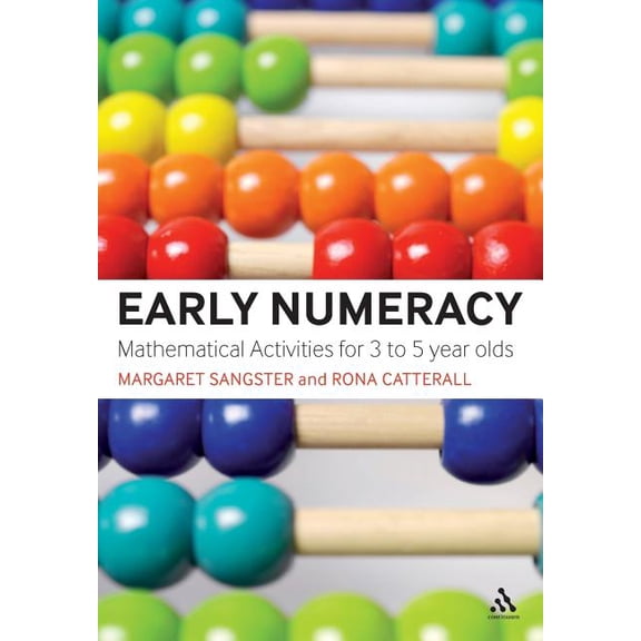 Early Numeracy: Mathematical Activities for 3 to 5 Year Olds, (Paperback)