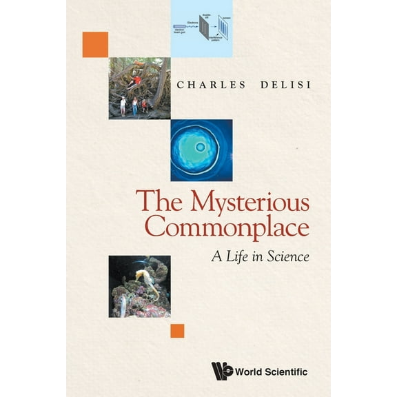 The Mysterious Commonplace: A Life in Science, (Paperback)