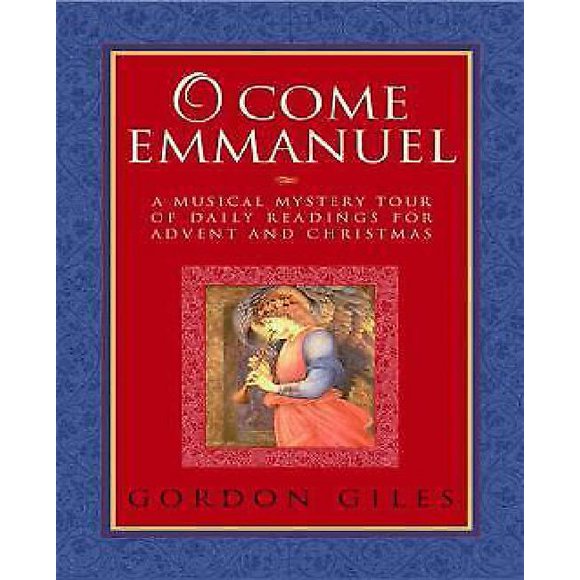 O Come Emmanuel: A Musical Tour of Daily Readings for Advent and Christmas