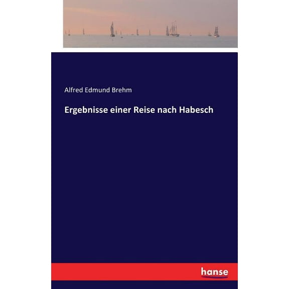 Ergebnisse einer Reise nach Habesch, (Paperback)