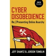 Cyber Disobedience : Re://Presenting Online Anarchy (Paperback)