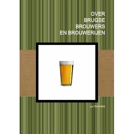 Over Brugse Brouwers En Brouwerijen (Paperback)