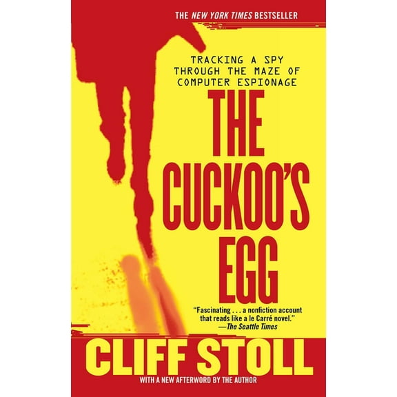 Cuckoo's Egg: Tracking a Spy Through the Maze of Computer Espionage, (Paperback)