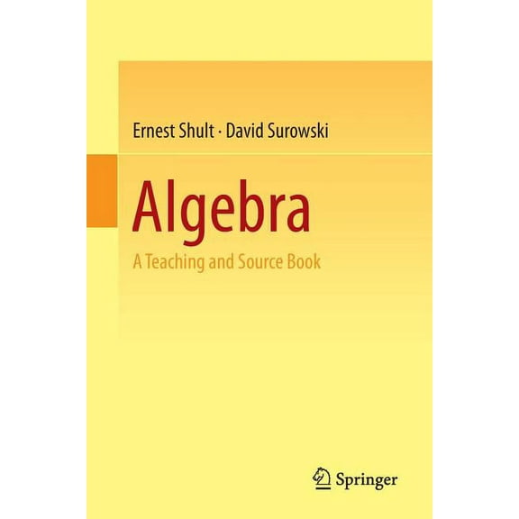 Algebra: A Teaching and Source Book, (Paperback)