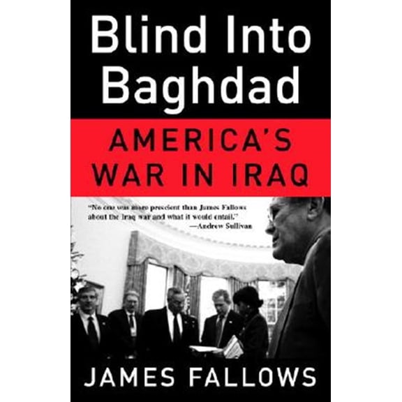 Pre-Owned Blind Into Baghdad: America's War in Iraq (Paperback) 0307277968 9780307277961