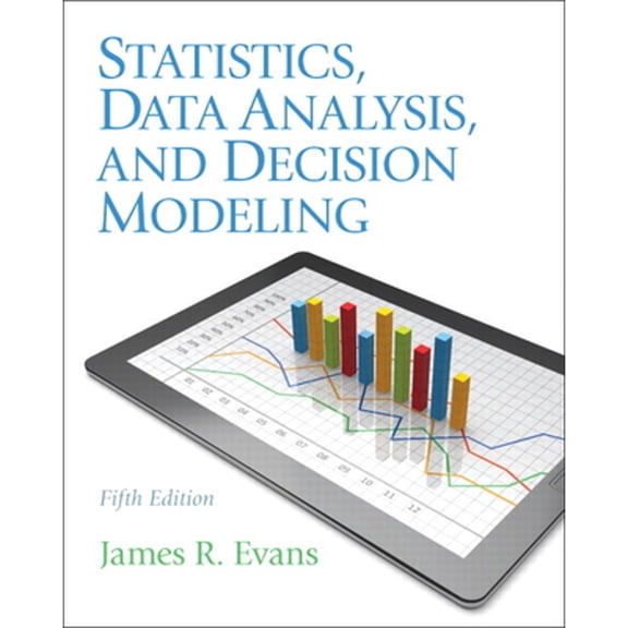 Pre-Owned Statistics, Data Analysis, and Decision Modeling (Paperback) by James Evans