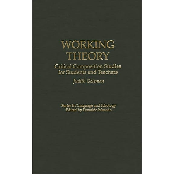 Language and Ideology Working Theory: Critical Composition Studies for Students and Teachers, (Hardcover)