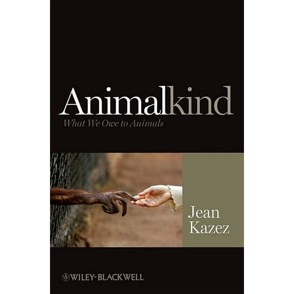 Animalkind: What We Owe to Animals (Paperback)