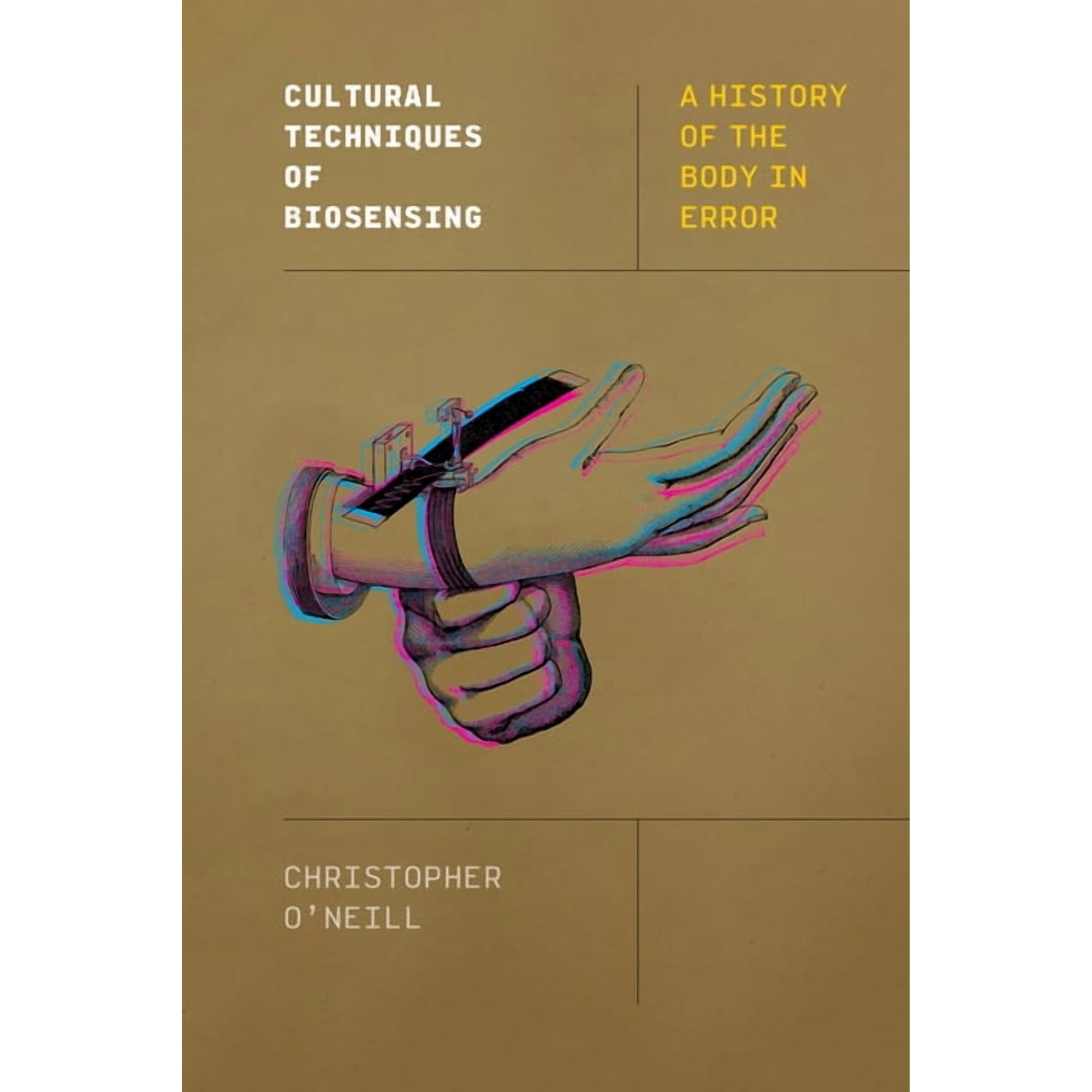 Sensing Media: Aesthetics, Philosophy, a Cultural Techniques of Biosensing: A History of the Body in Error, (Hardcover)